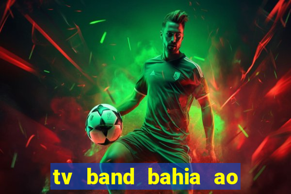 tv band bahia ao vivo online